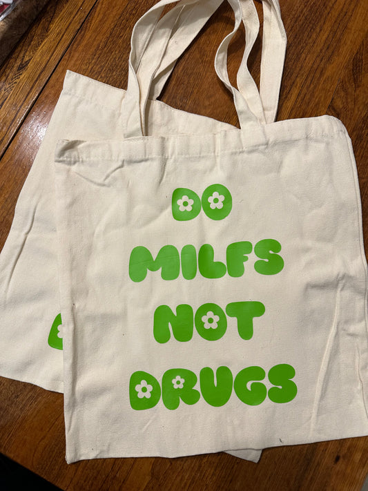 Do Milfs Not Drugs Tote Bag