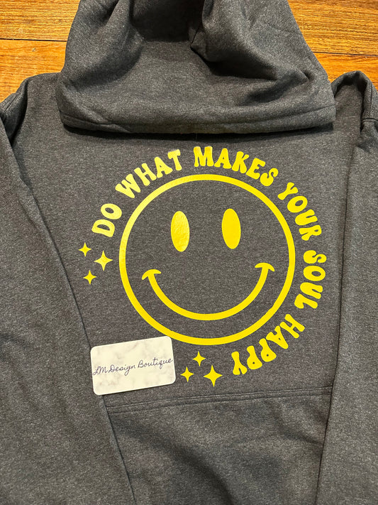 DO WHAT MAKES YOUR SOUL HAPPY HOODIE