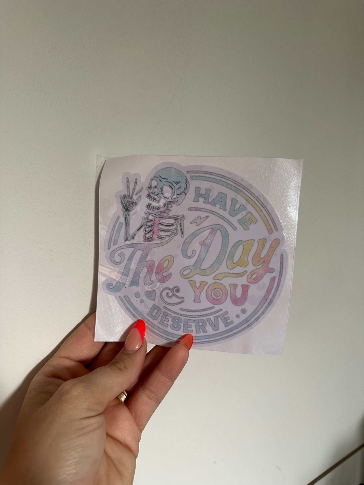 Have The Day You Deserve Stickers