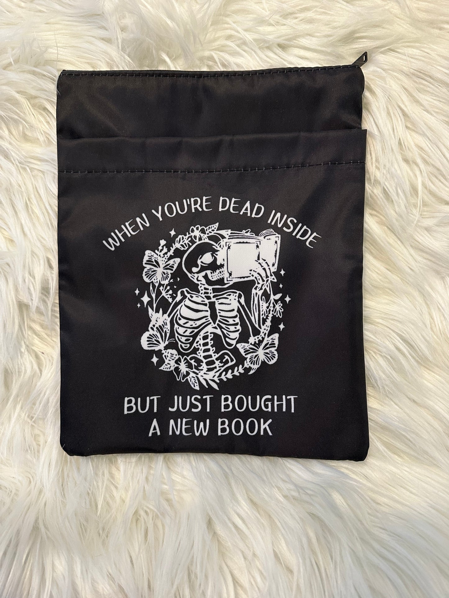 When You're Dead Inside But Just Bought A New Book- Book Sleeve